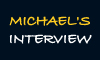Michael's Interview